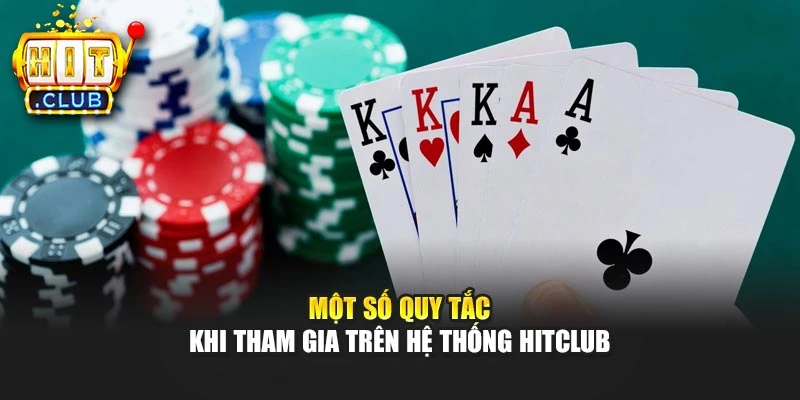 Một số quy tắc khi tham gia trên hệ thống Hitclub