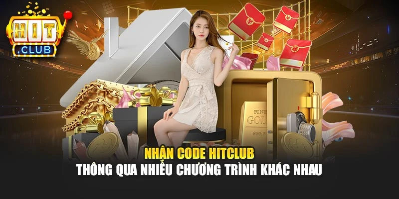Nhận code Hitclub thông qua nhiều chương trình khác nhau