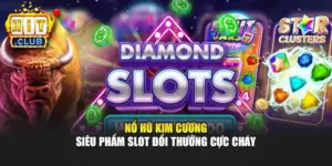 Nổ Hũ Kim Cương – Siêu Phẩm Slot Đổi Thưởng Cực Cháy